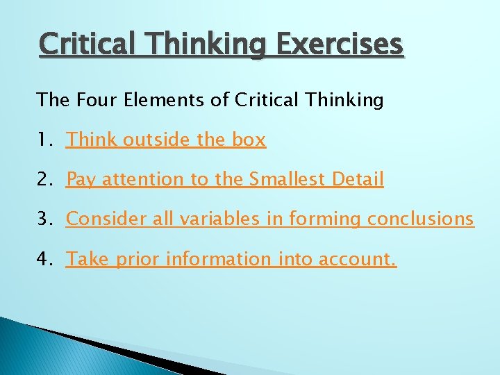 Critical Thinking Exercises The Four Elements of Critical Thinking 1. Think outside the box