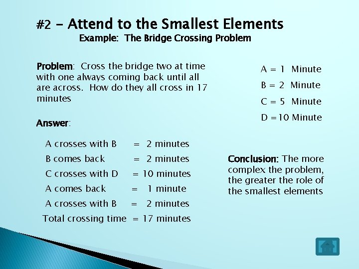 #2 - Attend to the Smallest Elements Example: The Bridge Crossing Problem: Cross the