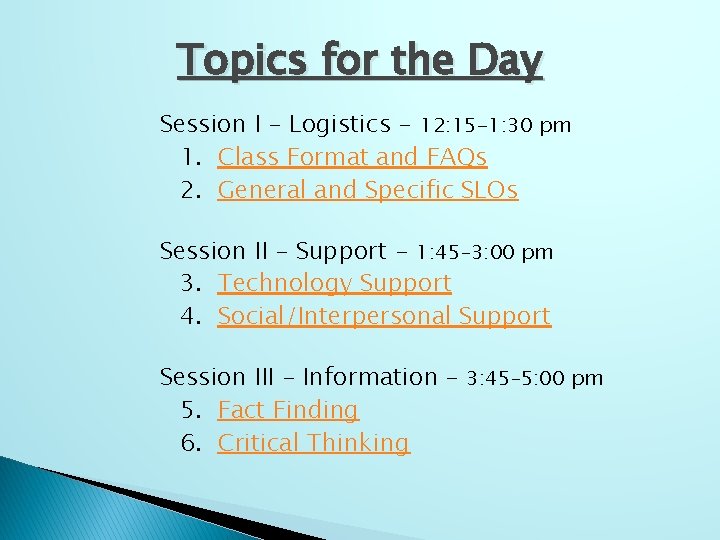 Topics for the Day Session I – Logistics - 12: 15 -1: 30 pm