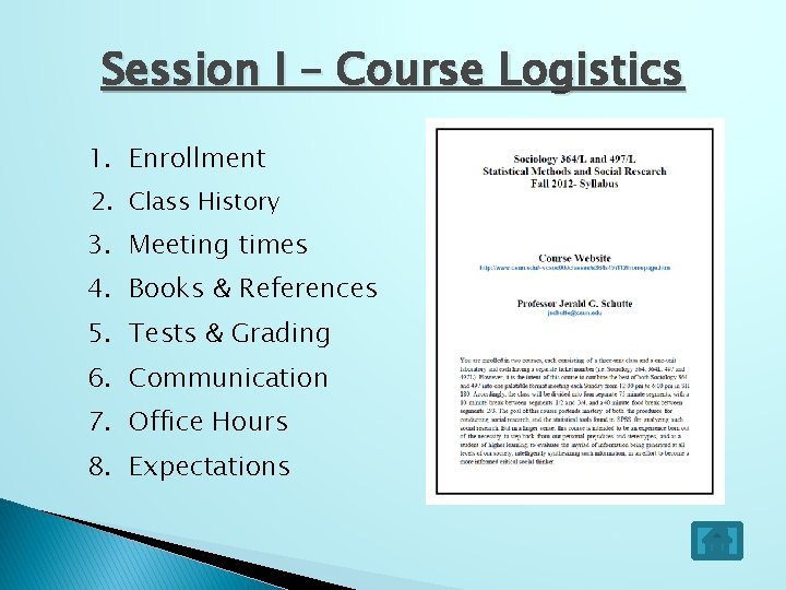 Session I – Course Logistics 1. Enrollment 2. Class History 3. Meeting times 4.