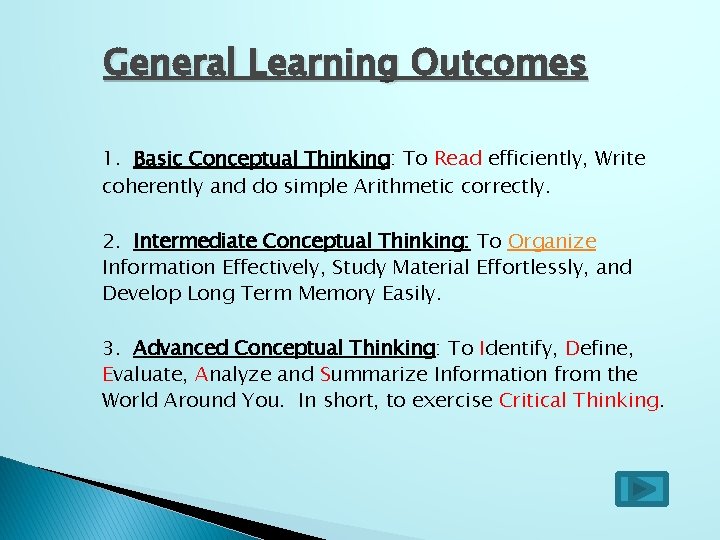 General Learning Outcomes 1. Basic Conceptual Thinking: To Read efficiently, Write coherently and do