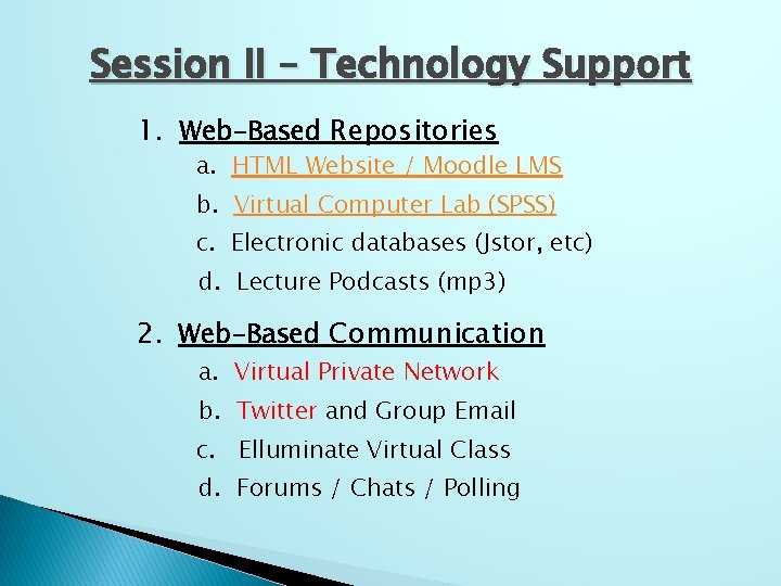 Session II – Technology Support 1. Web-Based Repositories a. HTML Website / Moodle LMS