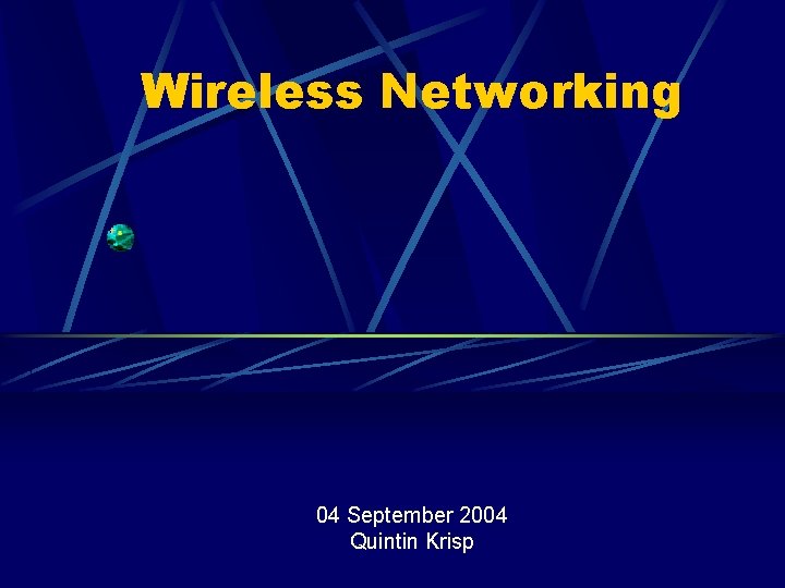 Wireless Networking 04 September 2004 Quintin Krisp 