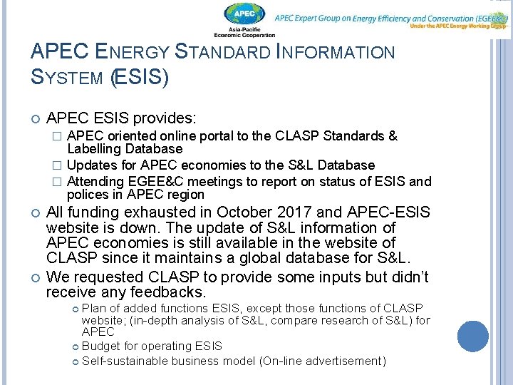 APEC ENERGY STANDARD INFORMATION SYSTEM (ESIS) APEC ESIS provides: APEC oriented online portal to