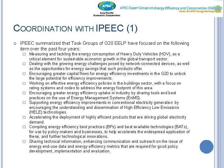COORDINATION WITH IPEEC (1) IPEEC summarized that Task Groups of G 20 EELP have
