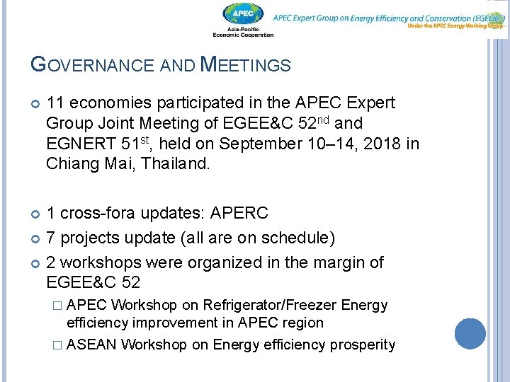 GOVERNANCE AND MEETINGS 11 economies participated in the APEC Expert Group Joint Meeting of