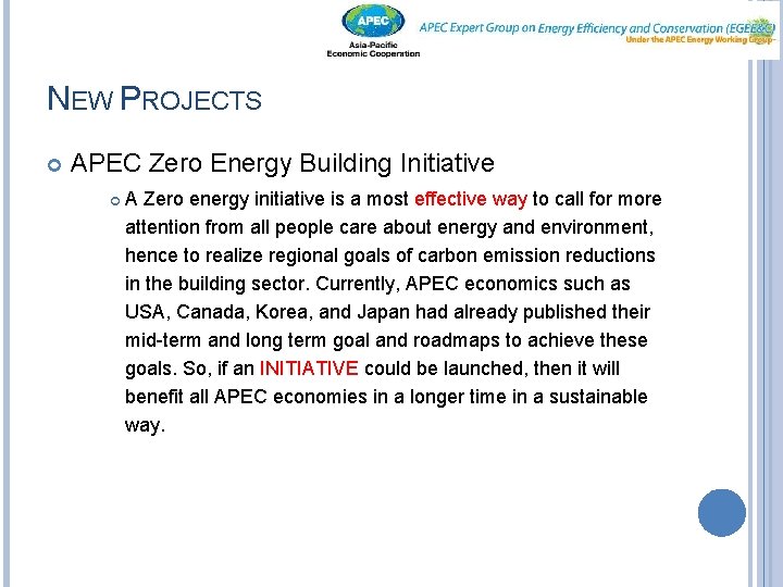 NEW PROJECTS APEC Zero Energy Building Initiative A Zero energy initiative is a most
