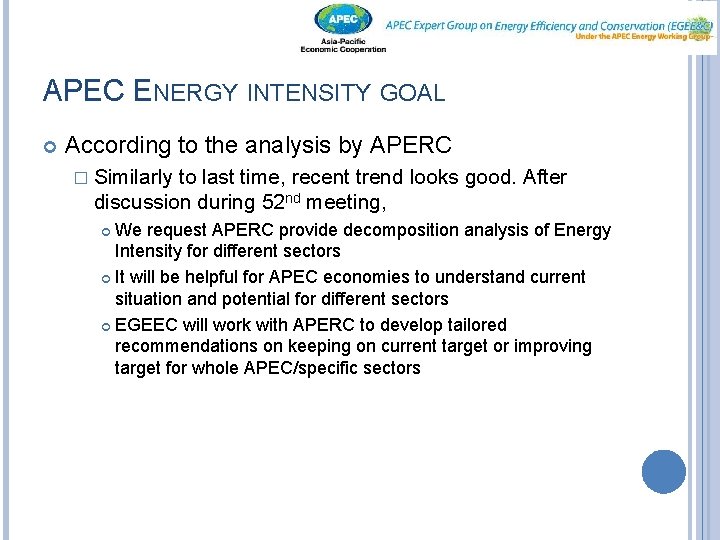 APEC ENERGY INTENSITY GOAL According to the analysis by APERC � Similarly to last