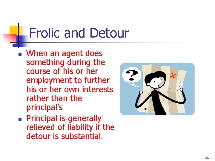 Frolic and Detour n n When an agent does something during the course of