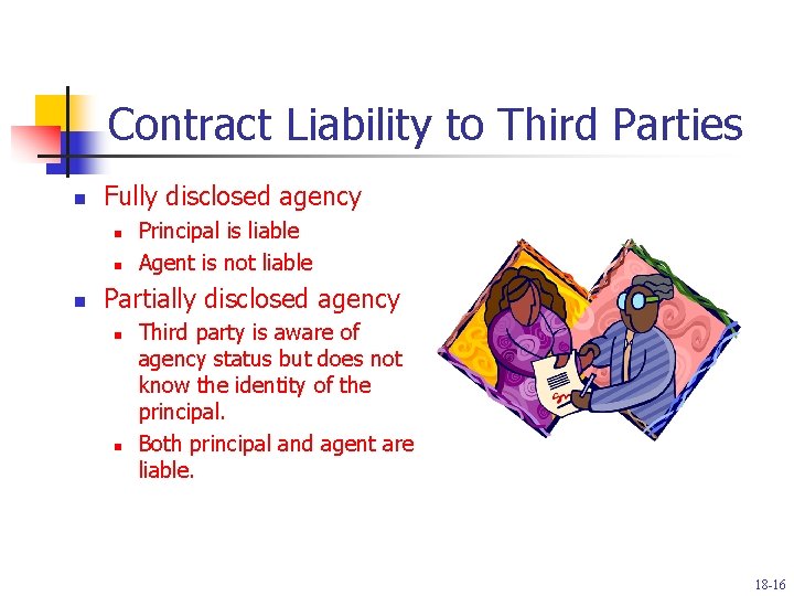 Contract Liability to Third Parties n Fully disclosed agency n n n Principal is