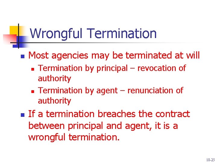 Wrongful Termination n Most agencies may be terminated at will n n n Termination