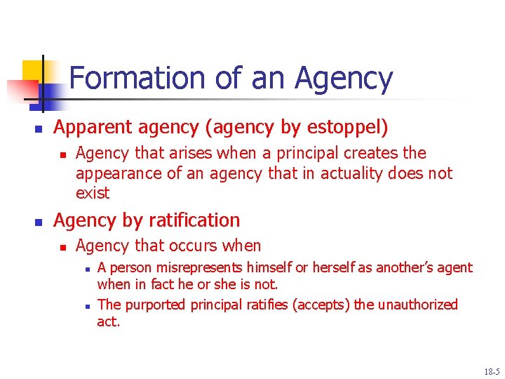 Formation of an Agency n Apparent agency (agency by estoppel) n n Agency that