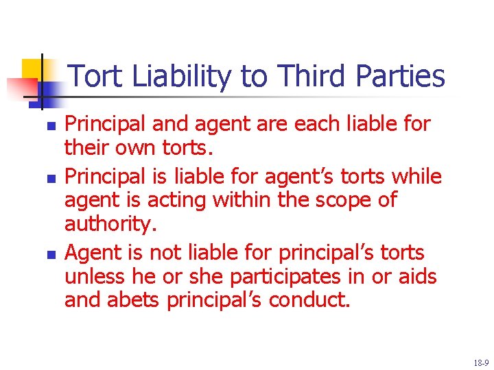 Tort Liability to Third Parties n n n Principal and agent are each liable
