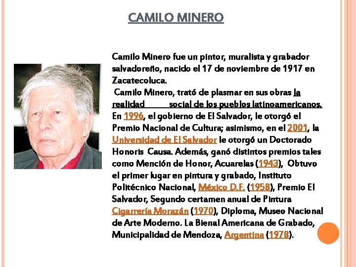 CAMILO MINERO Camilo Minero fue un pintor, muralista y grabador salvadoreño, nacido el 17