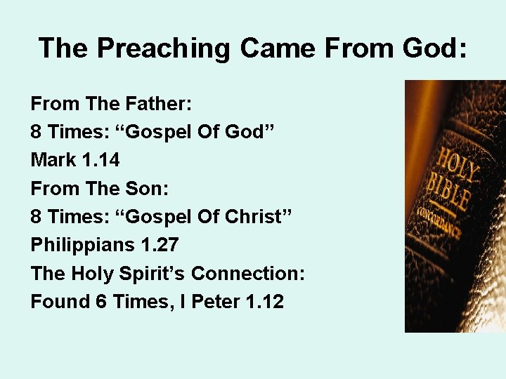 The Preaching Came From God: From The Father: 8 Times: “Gospel Of God” Mark