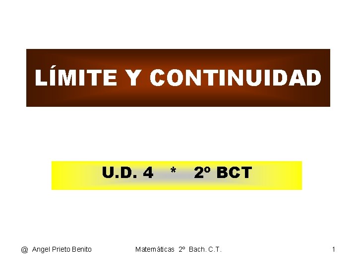 LÍMITE Y CONTINUIDAD U. D. 4 * 2º BCT @ Angel Prieto Benito Matemáticas
