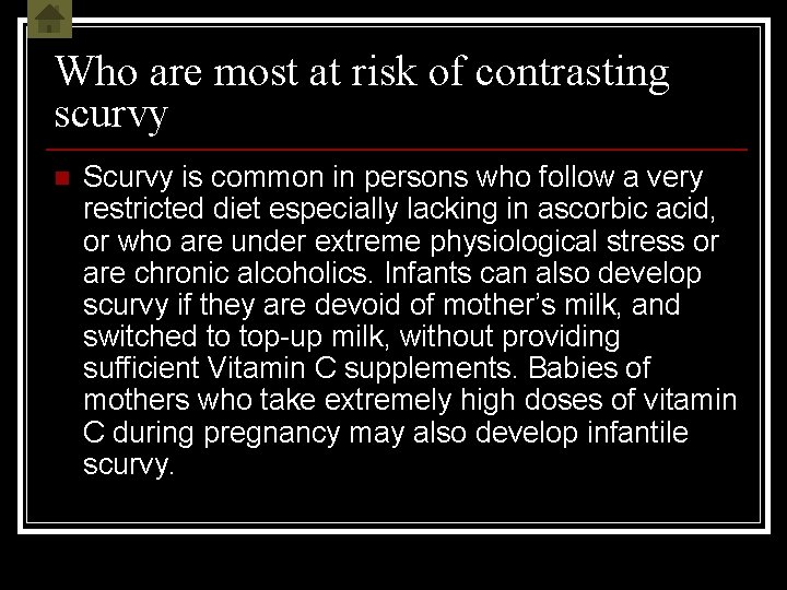 Who are most at risk of contrasting scurvy n Scurvy is common in persons
