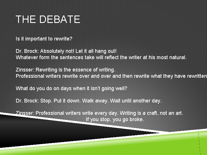 THE DEBATE Is it important to rewrite? Dr. Brock: Absolutely not! Let it all