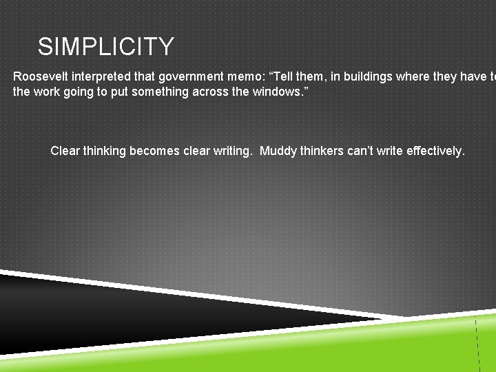 SIMPLICITY Roosevelt interpreted that government memo: “Tell them, in buildings where they have to