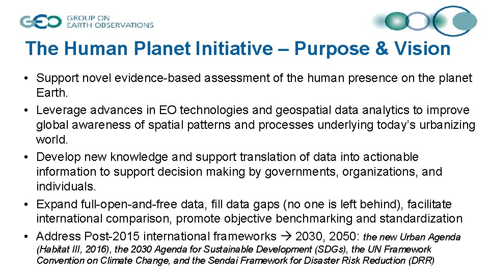 The Human Planet Initiative – Purpose & Vision • Support novel evidence-based assessment of