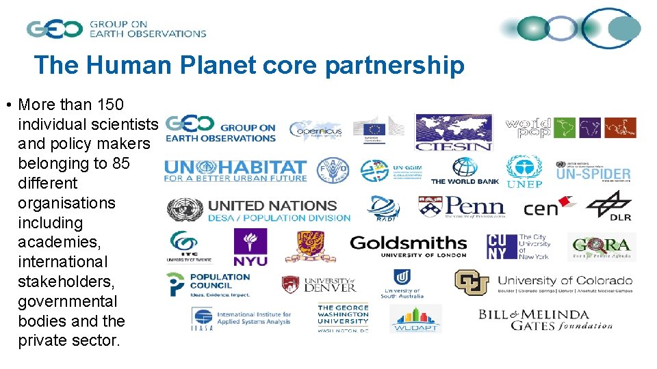 The Human Planet core partnership • More than 150 individual scientists and policy makers