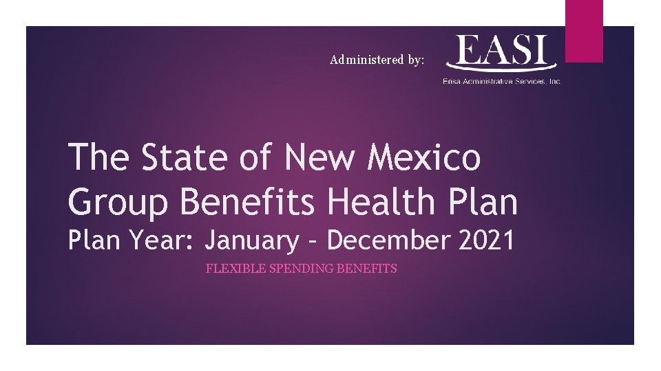 Administered by: The State of New Mexico Group Benefits Health Plan Year: January –