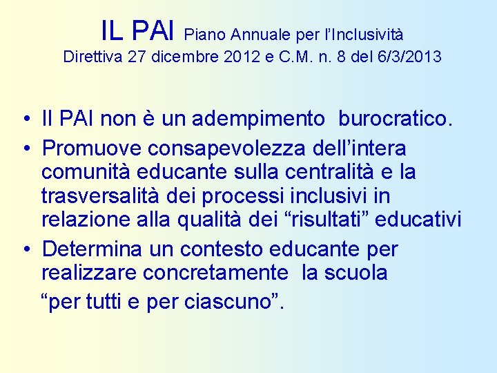 IL PAI Piano Annuale per l’Inclusività Direttiva 27 dicembre 2012 e C. M. n.
