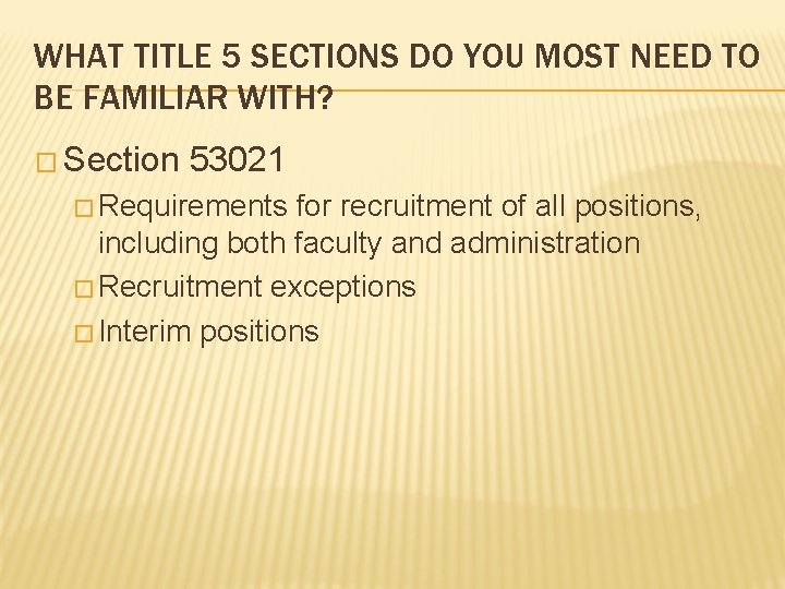 WHAT TITLE 5 SECTIONS DO YOU MOST NEED TO BE FAMILIAR WITH? � Section