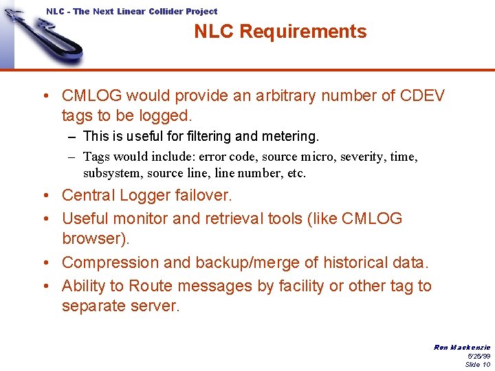 NLC - The Next Linear Collider Project NLC Requirements • CMLOG would provide an