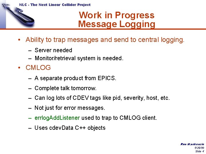 NLC - The Next Linear Collider Project Work in Progress Message Logging • Ability