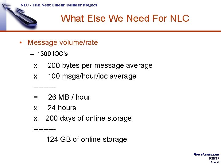 NLC - The Next Linear Collider Project What Else We Need For NLC •