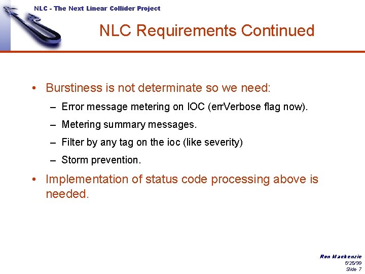 NLC - The Next Linear Collider Project NLC Requirements Continued • Burstiness is not