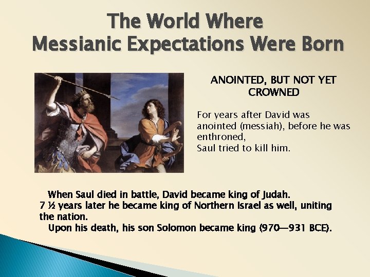 The World Where Messianic Expectations Were Born ANOINTED, BUT NOT YET CROWNED For years The World Where Messianic Expectations Were Born ANOINTED, BUT NOT YET CROWNED For years