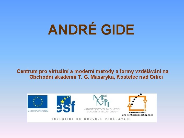 ANDRÉ GIDE Centrum pro virtuální a moderní metody a formy vzdělávání na Obchodní akademii