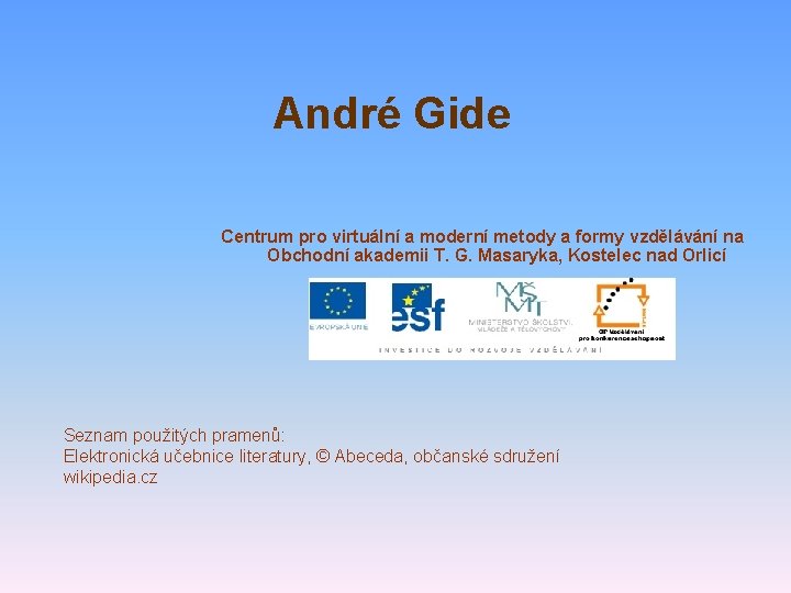 André Gide Centrum pro virtuální a moderní metody a formy vzdělávání na Obchodní akademii