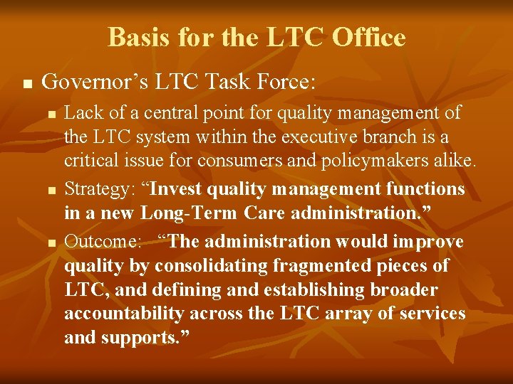 Basis for the LTC Office n Governor’s LTC Task Force: n n n Lack