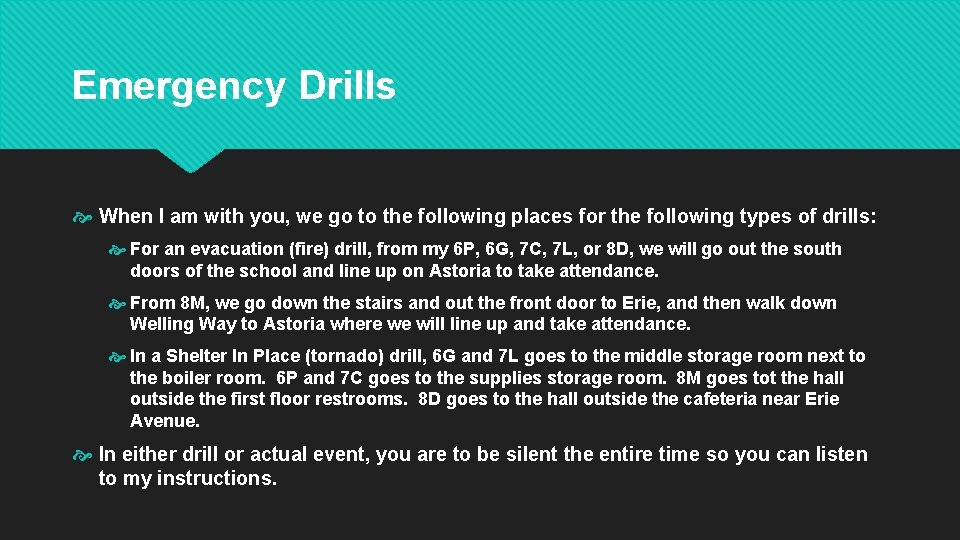 Emergency Drills When I am with you, we go to the following places for