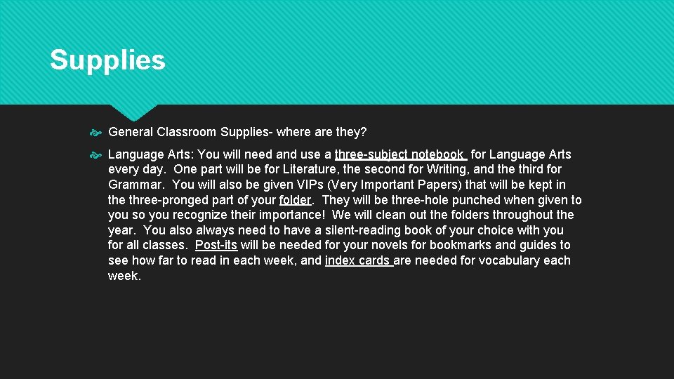 Supplies General Classroom Supplies- where are they? Language Arts: You will need and use