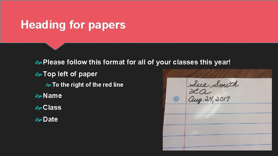 Heading for papers Please follow this format for all of your classes this year!