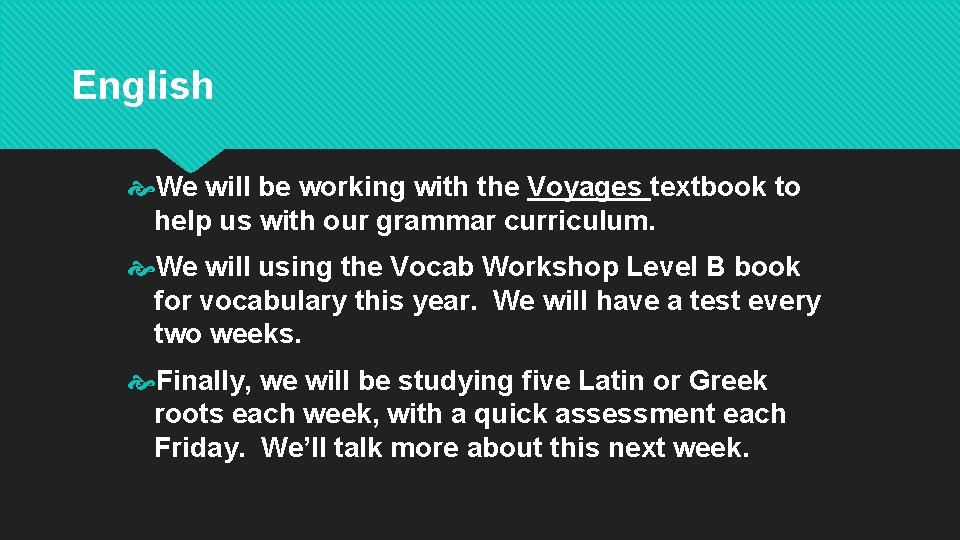 English We will be working with the Voyages textbook to help us with our