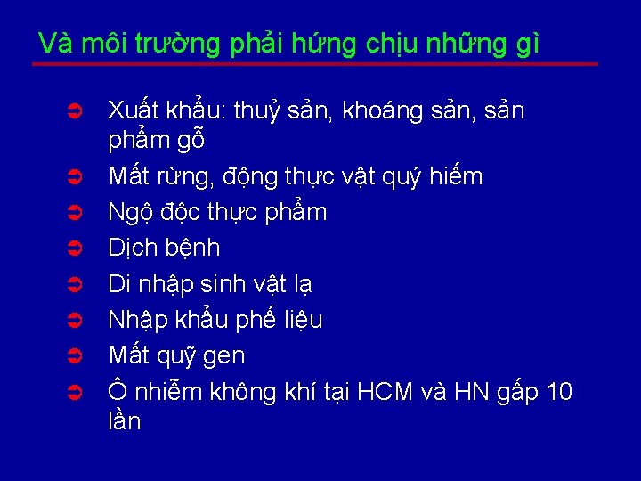 Và môi trường phải hứng chịu những gì Ü Ü Ü Ü Xuất khẩu: