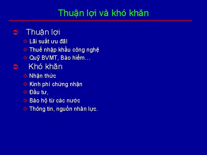 Thuận lợi và khó khăn Ü Thuận lợi v Lãi suất ưu đãI v