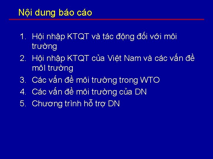 Nội dung báo cáo 1. Hội nhập KTQT và tác động đối với môi