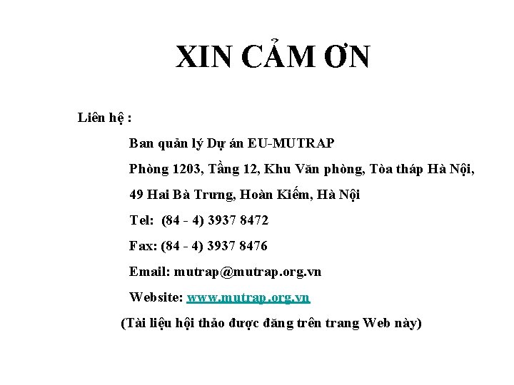 XIN CẢM ƠN Liên hệ : Ban quản lý Dự án EU-MUTRAP Phòng 1203,