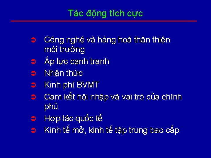 Tác động tích cực Ü Ü Ü Ü Công nghệ và hàng hoá thân