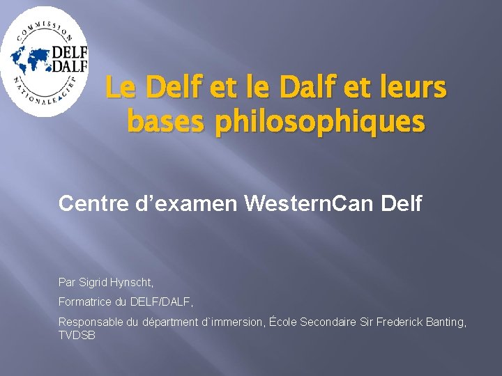 Le Delf et le Dalf et leurs bases philosophiques Centre d’examen Western. Can Delf