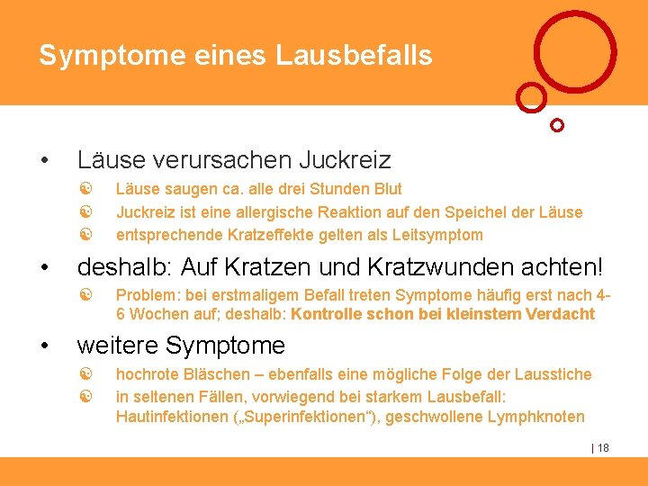 Symptome eines Lausbefalls • Läuse verursachen Juckreiz [ [ [ • deshalb: Auf Kratzen