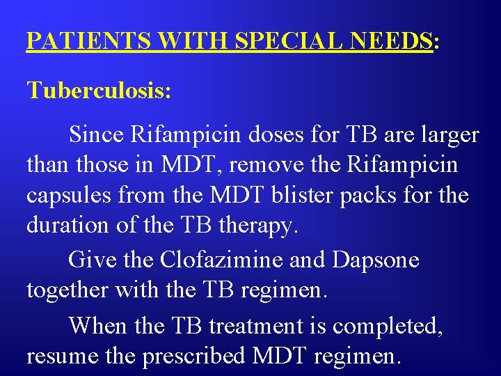 PATIENTS WITH SPECIAL NEEDS: Tuberculosis: Since Rifampicin doses for TB are larger than those