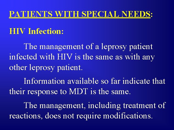 PATIENTS WITH SPECIAL NEEDS: HIV Infection: The management of a leprosy patient infected with