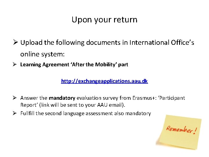 Upon your return Ø Upload the following documents in International Office’s online system: Ø